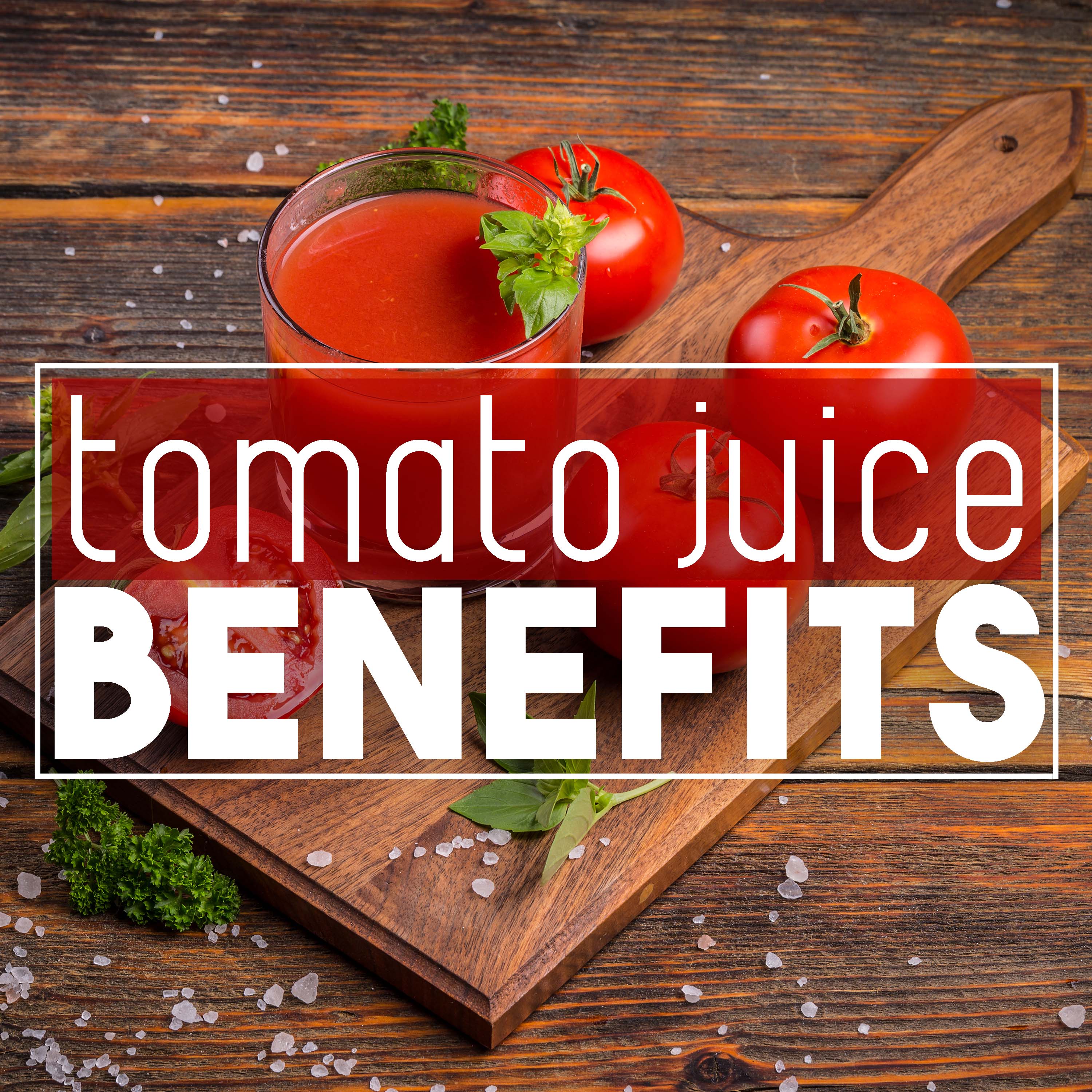 The Benefits of Tomato Juice