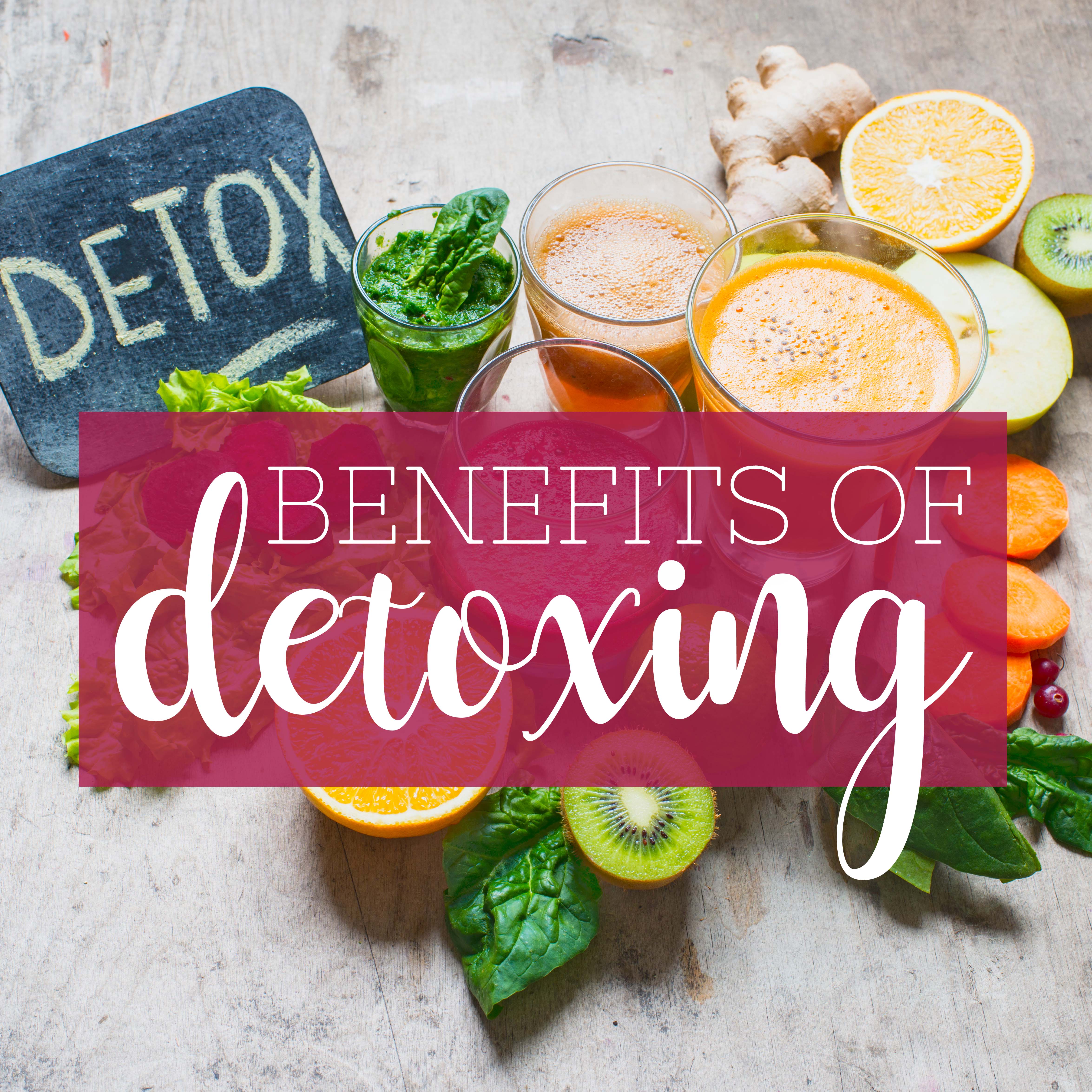 The Benefits of Detoxes