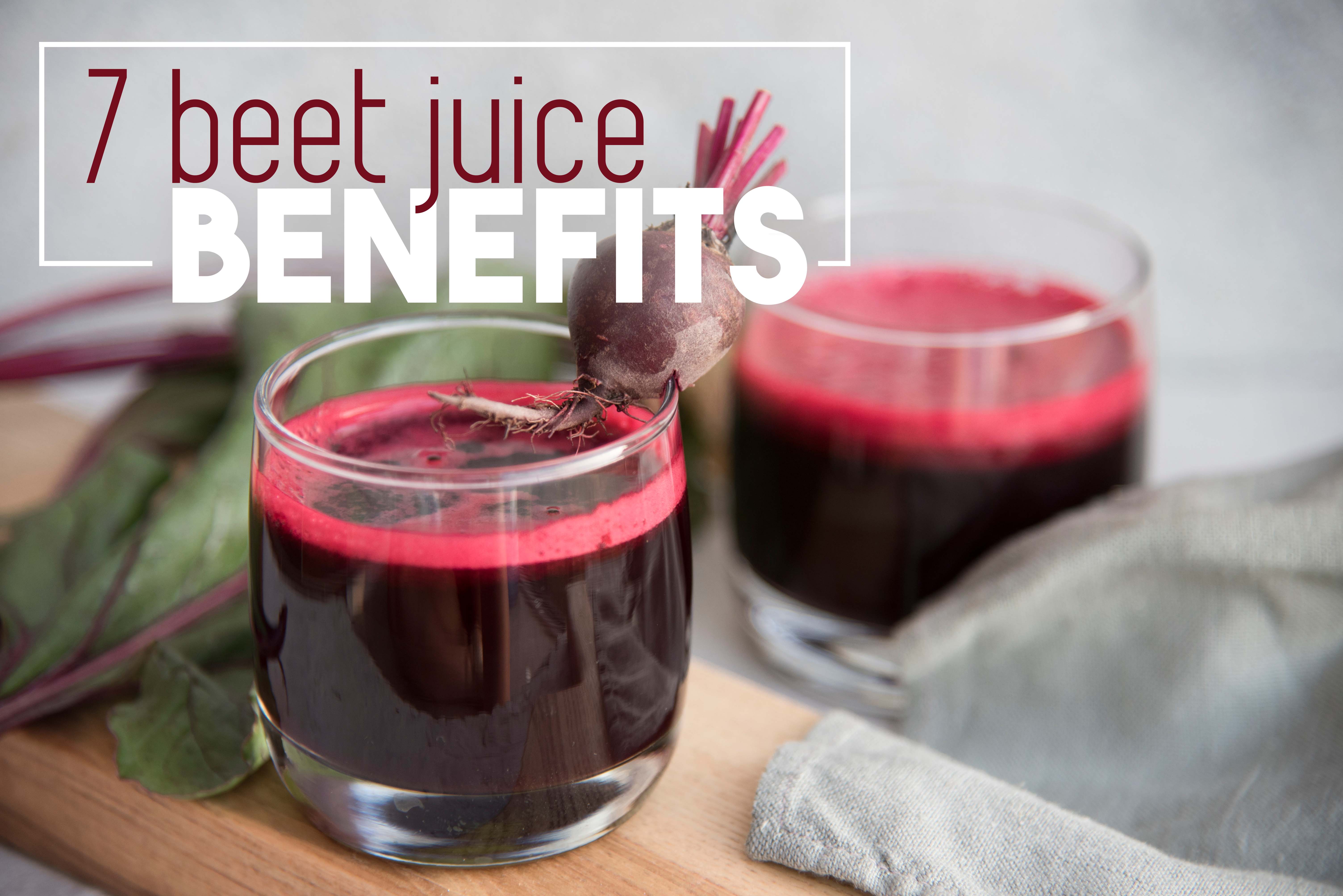 7 Beet Juice Benefits